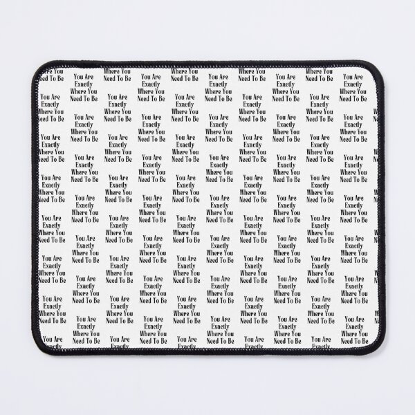 Item preview, You Are Exactly Where You Need To Be, Motivational Affirmation Design designed and sold by asbno19.