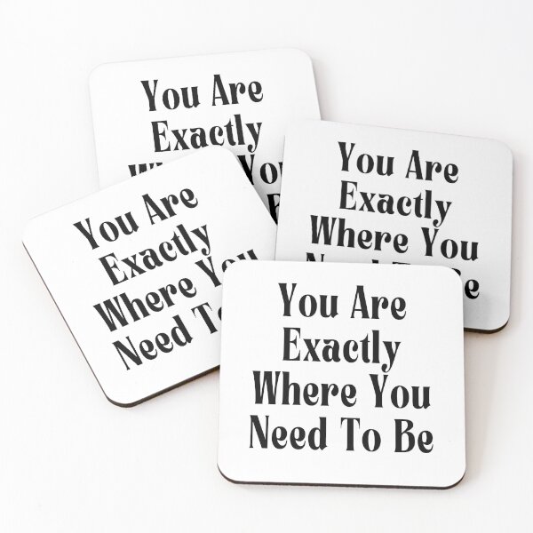 Item preview, You Are Exactly Where You Need To Be, Motivational Affirmation Design designed and sold by asbno19.