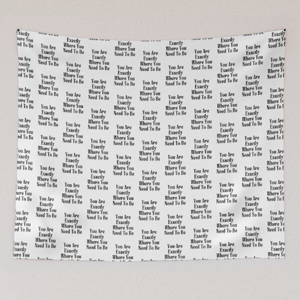 Item preview, You Are Exactly Where You Need To Be, Motivational Affirmation Design designed and sold by asbno19.