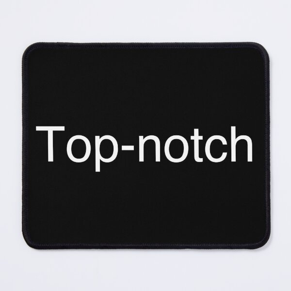 Item preview, Top-notch designed and sold by Text-based T-Shirts and Gifts.