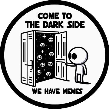 Come To The Dark Side Meme