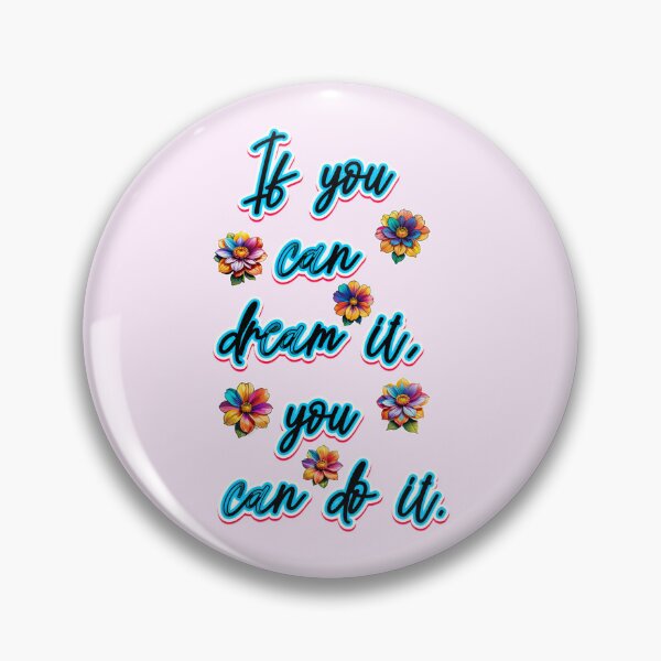 Artikelvorschau, If You Can Dream It You Can Do It Quote entworfen und verkauft von TheArtOfPat.
