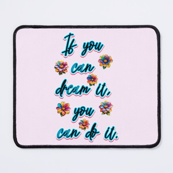Item preview, If You Can Dream It You Can Do It Quote designed and sold by TheArtOfPat.