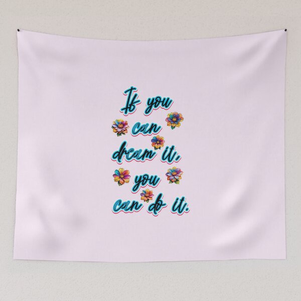 Item preview, If You Can Dream It You Can Do It Quote designed and sold by TheArtOfPat.