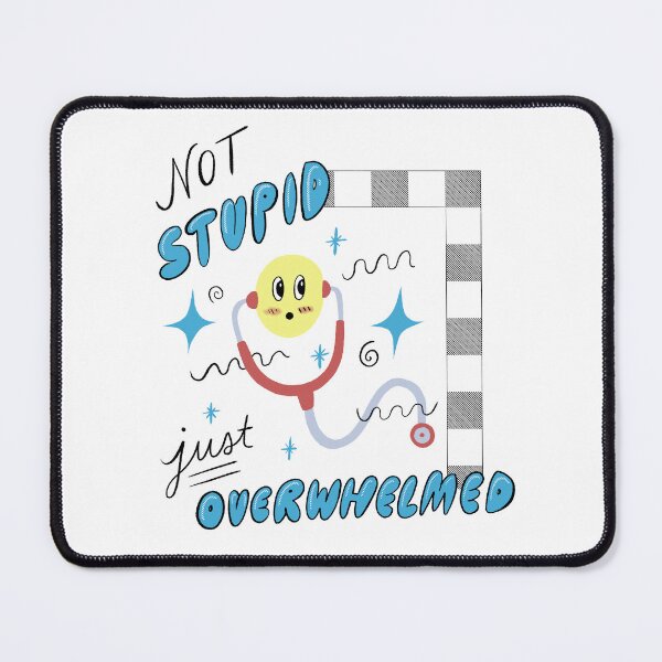 Item preview, Not Stupid Just Overwhelmed designed and sold by Diana B..