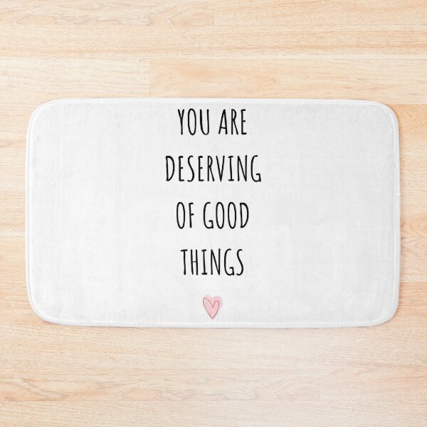 Item preview, You are deserving of good things designed and sold by Oreo2020 Creations.
