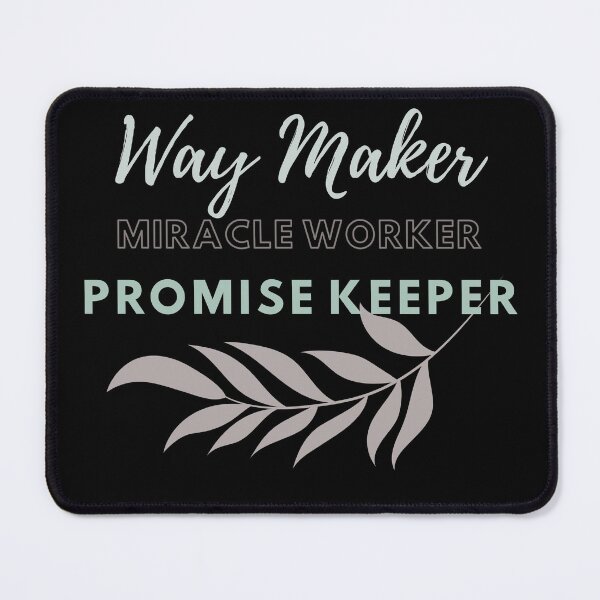 Item preview, Way Maker Miracle Worker Promise Keeper designed and sold by PistachioCream.