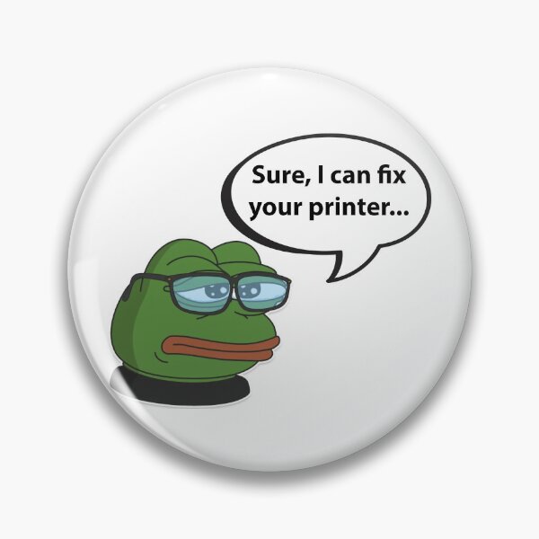 Item preview, Pepe MonkaS Meme IT Computer Science Repair Fix Printer designed and sold by mr-meme.