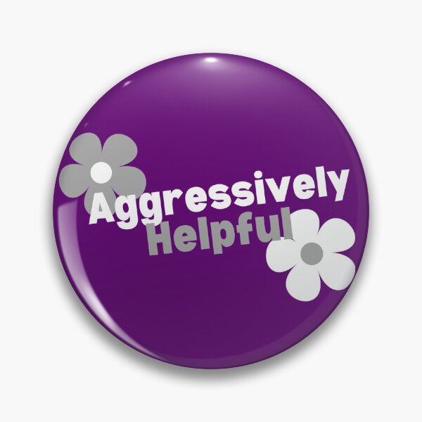 Item preview, Aggressively Helpful designed and sold by OspreyElliott.