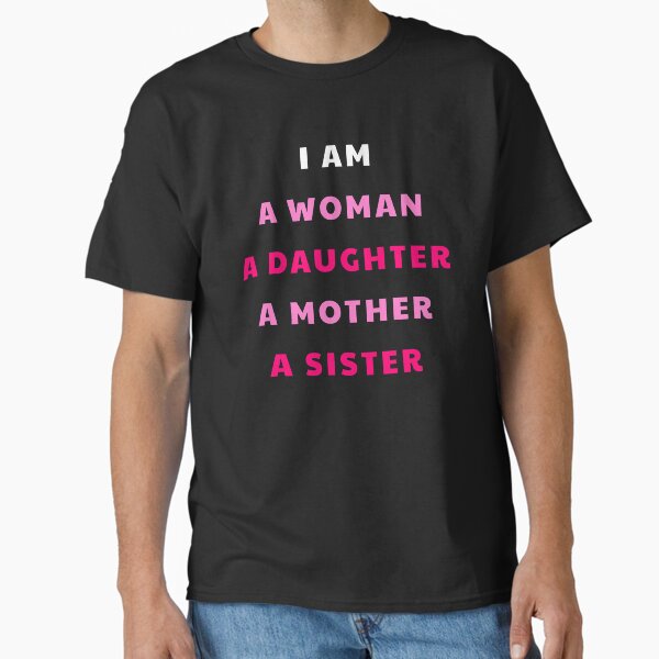 Item preview, I am a Woman Daughter Mother Sister T-Shirt designed and sold by mousenpepper.