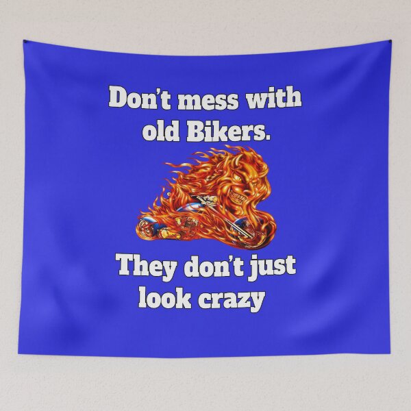 Item preview, Biker Design Don’t Mess With Old Bikers They Don’t Just Look Crazy designed and sold by fantasticdesign.