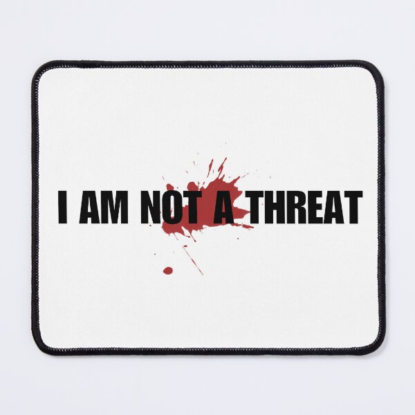 Item preview, I AM NOT A THREAT - impact w/ blood splatter designed and sold by boy with brain.