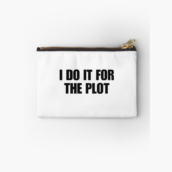 Item preview, I DO IT FOR THE PLOT designed and sold by boy with brain.