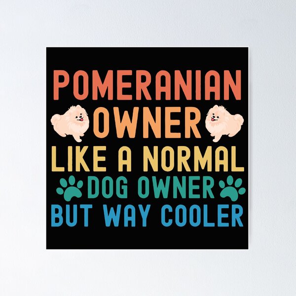 Item preview, Pomeranian Owner designed and sold by TheAnimalZ00.