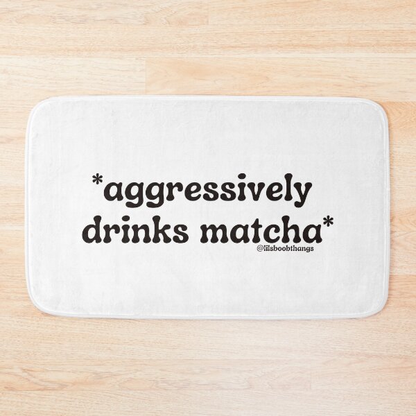 Item preview, Aggressively drinks matcha. v19 | by @lilsboobthangs designed and sold by lilsboobthangs.