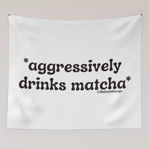 Item preview, Aggressively drinks matcha. v19 | by @lilsboobthangs designed and sold by lilsboobthangs.