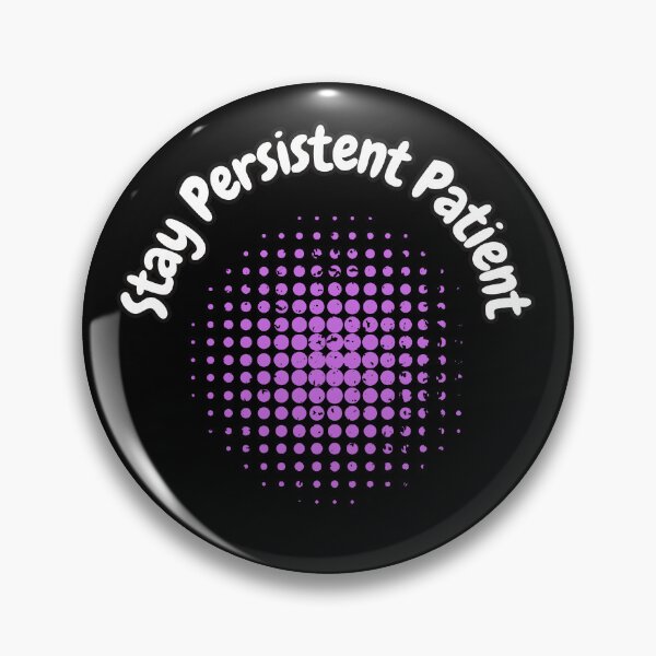 Item preview, Stay Persistent Patient designed and sold by bvdesignart.