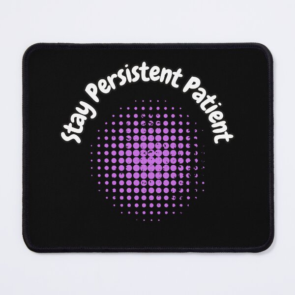 Item preview, Stay Persistent Patient designed and sold by bvdesignart.