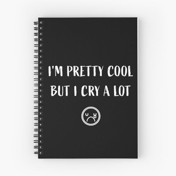 Item preview, I'm Pretty Cool But I Cry A Lot designed and sold by Rogue Wizard.