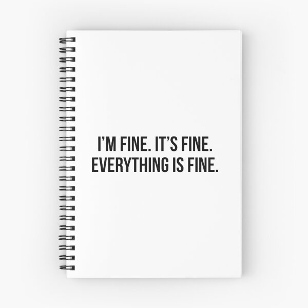 Item preview, I'm Fine. It's Fine. Everything is Fine. designed and sold by maniacfitness.