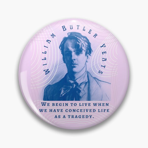 Item preview, William Butler Yeats portrait and quote: We begin to live when we have conceived life as a tragedy. designed and sold by artbleed.