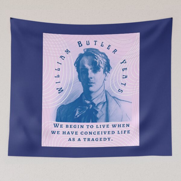 Item preview, William Butler Yeats portrait and quote: We begin to live when we have conceived life as a tragedy. designed and sold by artbleed.