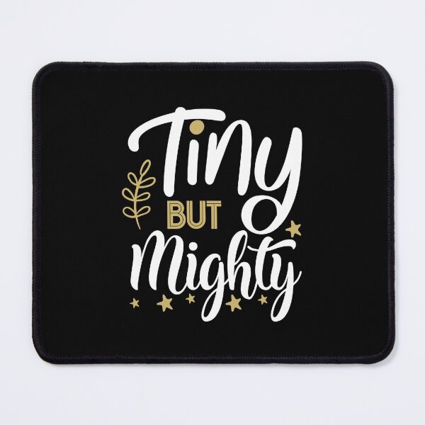 Item preview, Tiny But Mighty designed and sold by Merchrise.