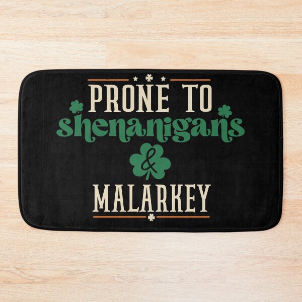 Item preview, Prone to Shenanigans and Malarkey designed and sold by DEESprint.