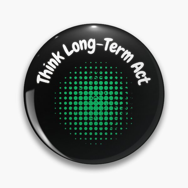 Item preview, Think Long-Term Act designed and sold by bvdesignart.