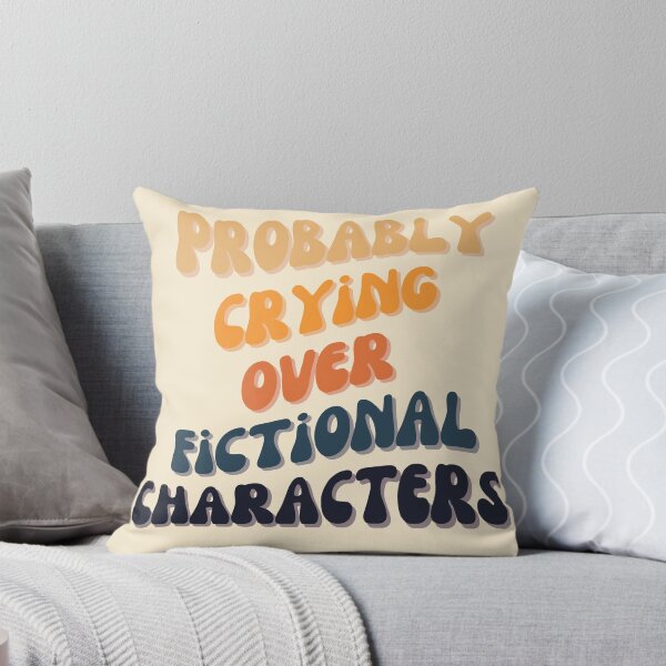 Item preview, Probably Crying Over Fictional Characters designed and sold by slicksquid.