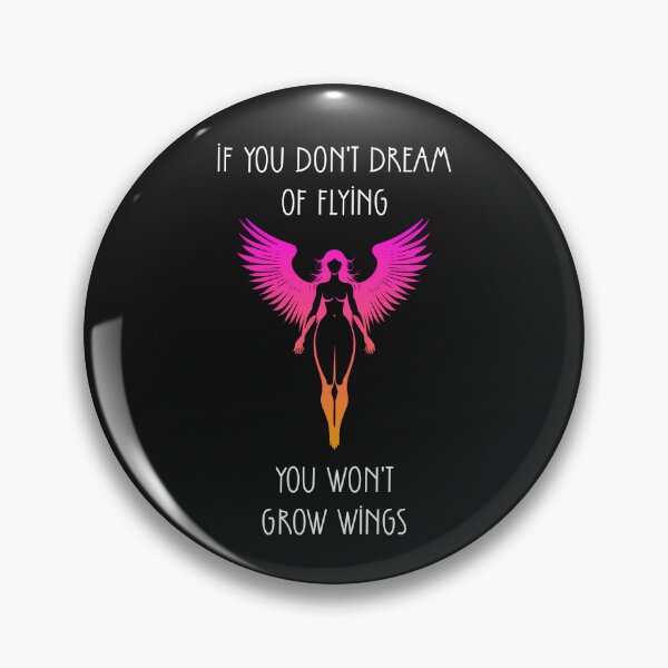Item preview, If you don't dream of flying you wont grow wings designed and sold by Pflugart.