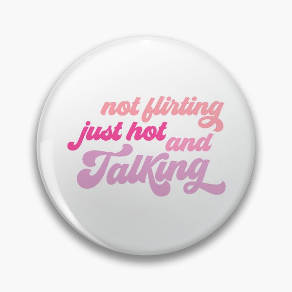Item preview, Not Flirting Just Hot And Talking designed and sold by Hairball-Pets.