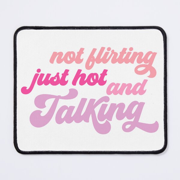 Item preview, Not Flirting Just Hot And Talking designed and sold by Hairball-Pets.