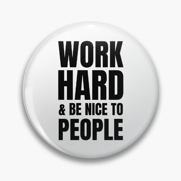 Item preview, Work Hard And Be Nice To People  designed and sold by Hairball-Pets.