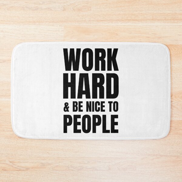 Item preview, Work Hard And Be Nice To People  designed and sold by Hairball-Pets.