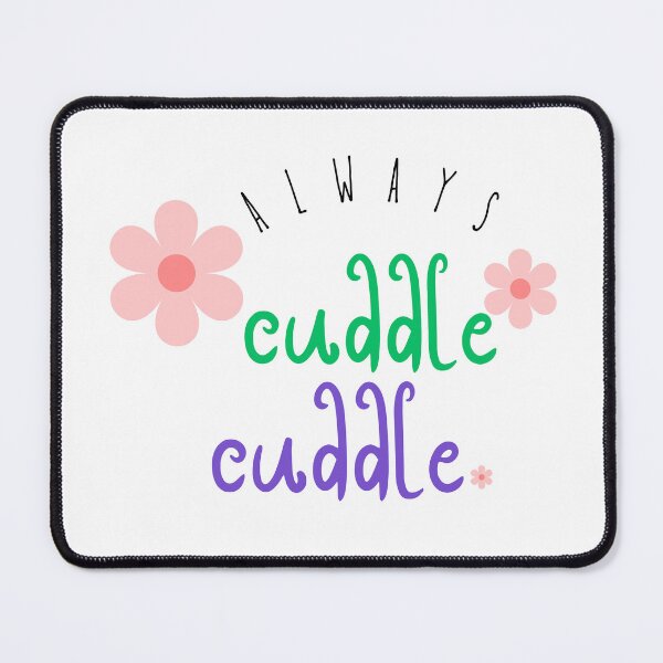 Item preview, Always cuddle cuddle designed and sold by DunuStore.