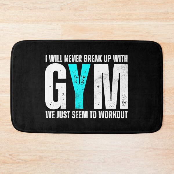 Item preview, I Will Never Break Up With GYM designed and sold by HorizonDesignz.