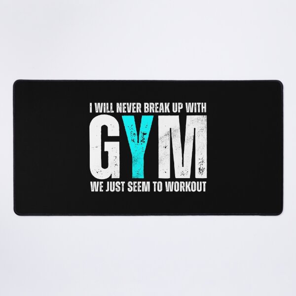 Item preview, I Will Never Break Up With GYM designed and sold by HorizonDesignz.