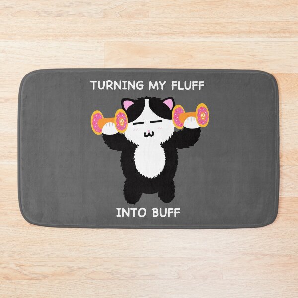 Item preview, Turning my Fluff into Buff designed and sold by Mr-Meowsies.