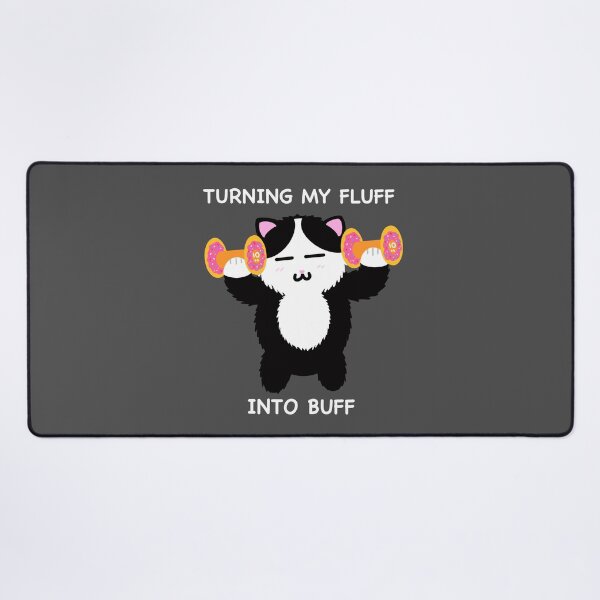 Item preview, Turning my Fluff into Buff designed and sold by Mr-Meowsies.
