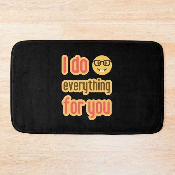 Item preview, I do everything for you. Devotion in a Nutshell. designed and sold by GiveMeMood.