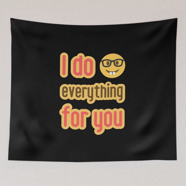 Item preview, I do everything for you. Devotion in a Nutshell. designed and sold by GiveMeMood.