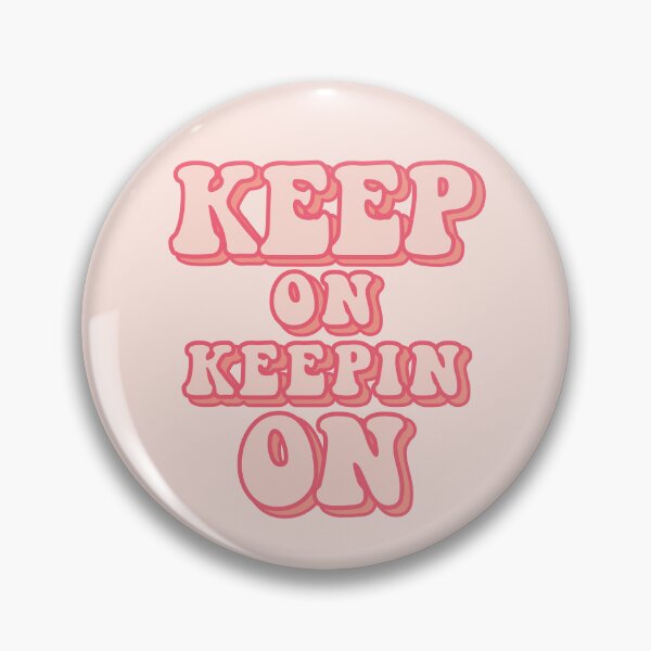Item preview, Keep on keepin on, cute pink designed and sold by MamSelle.