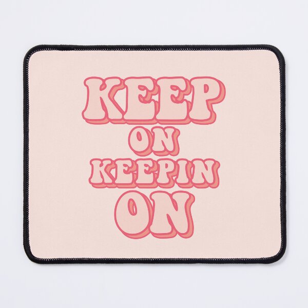 Item preview, Keep on keepin on, cute pink designed and sold by MamSelle.