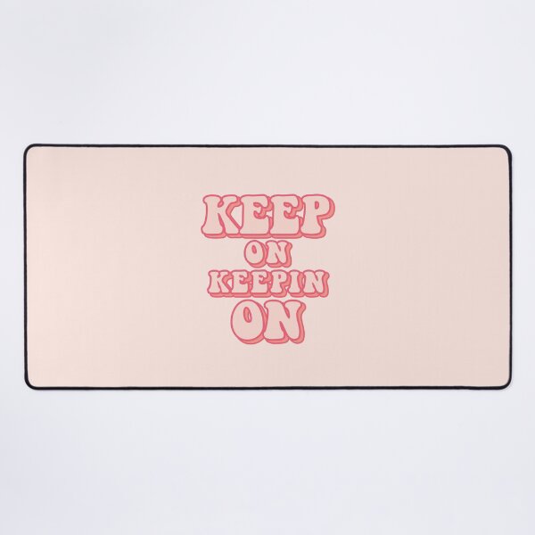 Item preview, Keep on keepin on, cute pink designed and sold by MamSelle.