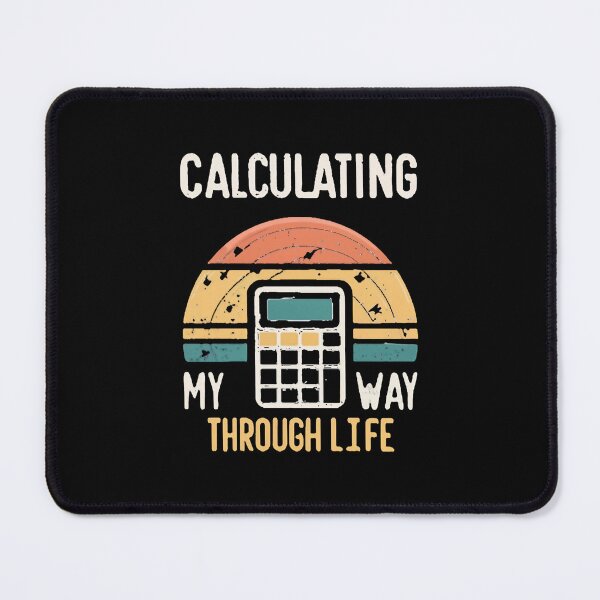 Item preview, Calculating My Way Through Life Funny Accounting designed and sold by DomTeesHaven.