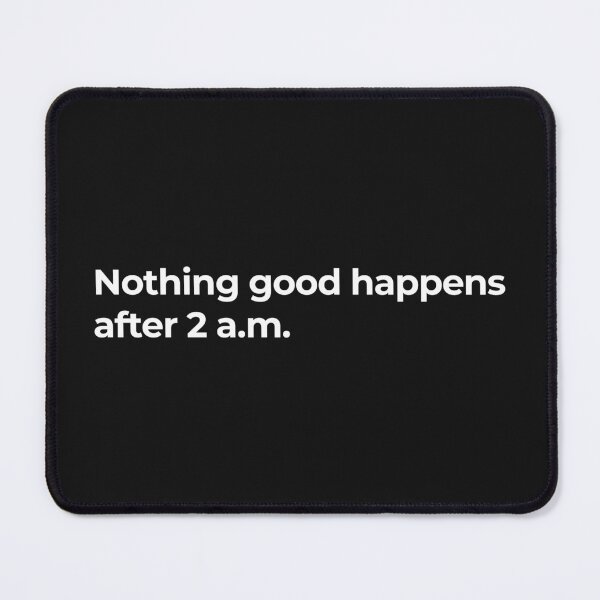 Item preview, Nothing good happens after 2 a.m. designed and sold by NazarliNigar.