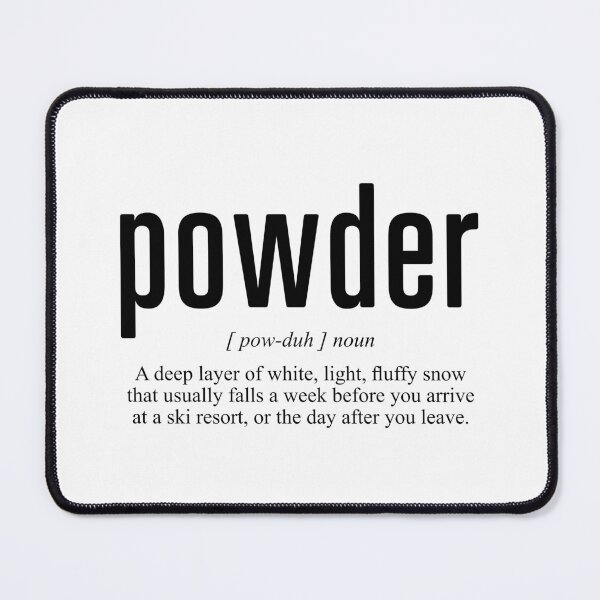 Item preview, Powder Snow Definition designed and sold by BuyMooreThings.