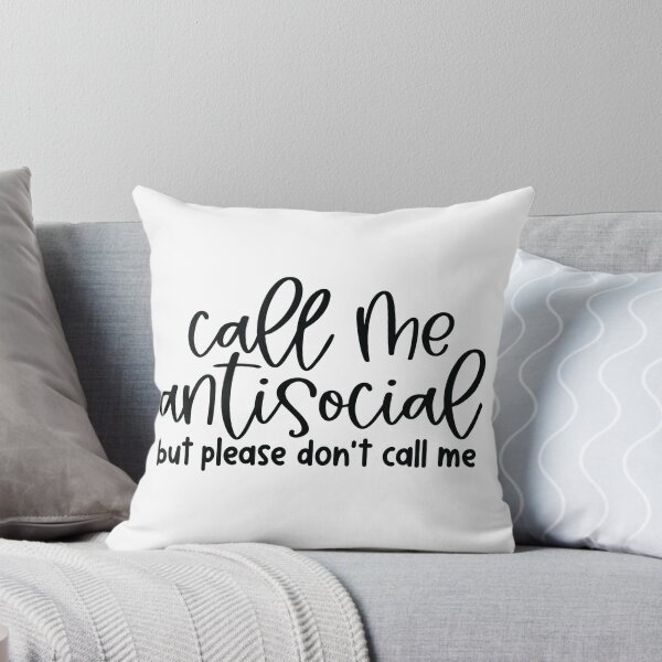 Item preview, Call Me Antisocial But Please Dont Call Me designed and sold by Hairball-Pets.