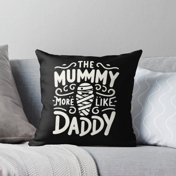 Item preview, The Mummy More Like The Daddy designed and sold by Mich' Micha ⭐⭐⭐⭐⭐.